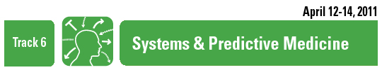 Track 6: Systems & Predictive Medicine Track 6: Systems & Predictive Medicine