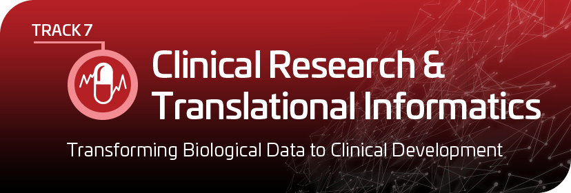 Track 7: Clinical Research & Translational Informatics