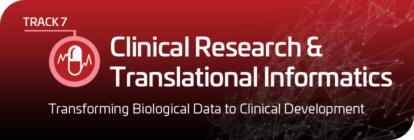 Track 7: Clinical Research & Translational Informatics Track 7: Clinical Research & Translational Informatics