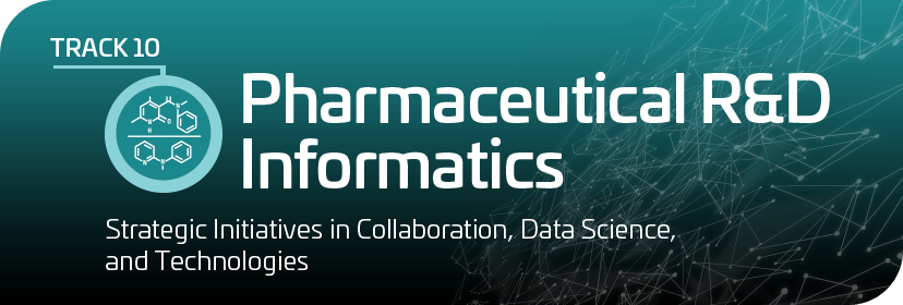 Track 10: Pharmaceutical R&D Informatics