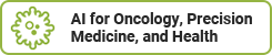 AI for Oncology, Precision Medicine, and Health