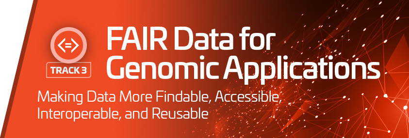 Track 3: FAIR Data for Genomic Applications