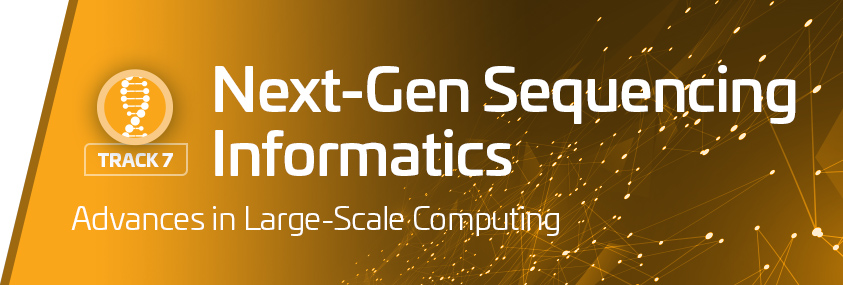 Track 7: Next-Gen Sequencing Informatics Track 7: Next-Gen Sequencing Informatics